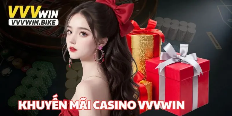 Khuyến Mãi Casino VVVWIN - Khám Phá Ưu Đãi Mỗi Ngày